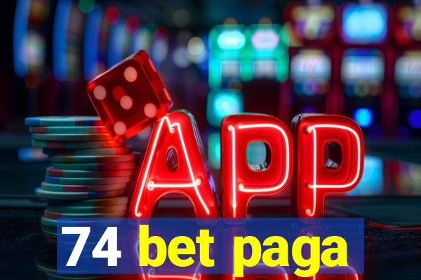 74 bet paga